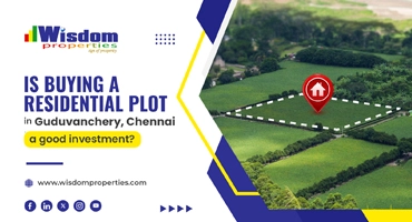 Is buying a residential plot in Guduvanchery, Chennai a good investment?