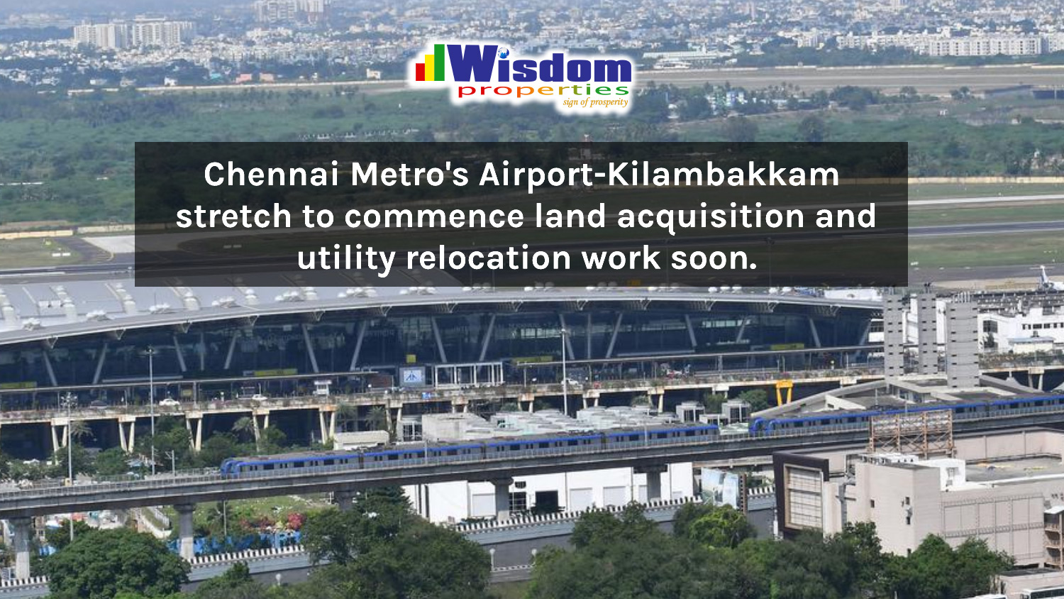The Airport - Kilambakkam leg of the Chennai Metro may soon start with land purchase and utility relocation
